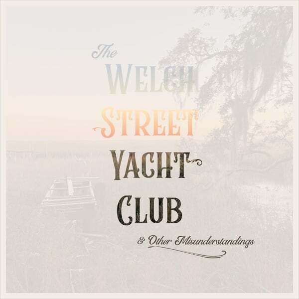Cover art for The Welch Street Yacht Club & Other Misunderstandings
